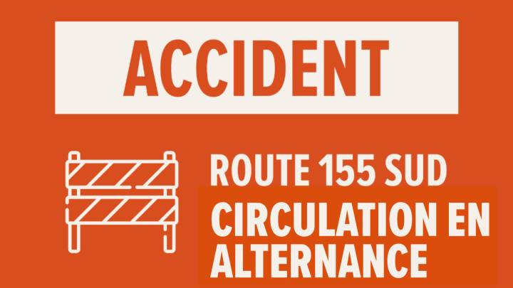 Accident route 155 sud - circulation en alternance