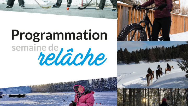 Une super programmation pour la semaine de relâche!
